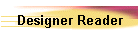 Designer Reader