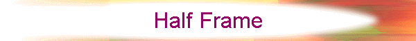 Half Frame