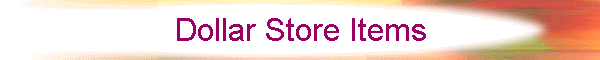 Dollar Store Items