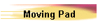 Moving Pad